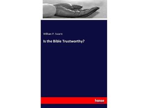 9783337371128 - Is the Bible Trustworthy? - William P Swartz Kartoniert (TB)