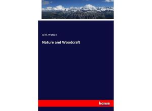 9783337371647 - Nature and Woodcraft - John Watson Kartoniert (TB)