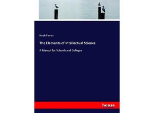 9783337372101 - The Elements of Intellectual Science - Noah Porter Kartoniert (TB)