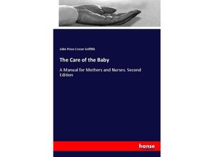 9783337372125 - The Care of the Baby - John Price Crozer Griffith Kartoniert (TB)