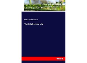 9783337372705 - The Intellectual Life - Philip Gilbert Hamerton Kartoniert (TB)