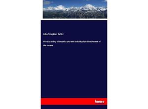 9783337372903 - The Curability of Insanity and the Individualized Treatment of the Insane - John Simpkins Butler Kartoniert (TB)