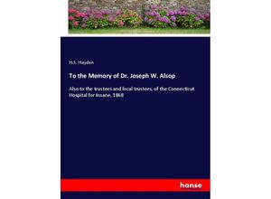 9783337373320 - To the Memory of Dr Joseph W Alsop - H S Hayden Kartoniert (TB)