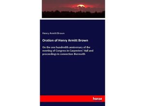 9783337373719 - Oration of Henry Armitt Brown - Henry Armitt Brown Kartoniert (TB)