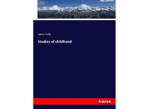 9783337373955 - Studies of childhood - James Sully Kartoniert (TB)