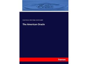 9783337375577 - The American Oracle - Samuel Stearns Robert Hodge Samuel Campbell Kartoniert (TB)