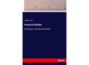 9783337375980 - Practical Builder - William Pain Kartoniert (TB)