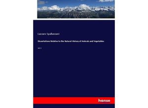 9783337376017 - Dissertations Relative to the Natural History of Animals and Vegetables - Lazzaro Spallanzani Kartoniert (TB)