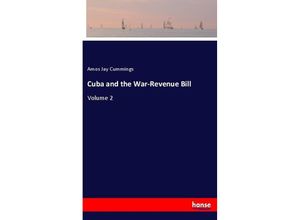 9783337378486 - Cuba and the War-Revenue Bill - Amos Jay Cummings Kartoniert (TB)