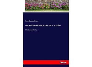 9783337379315 - Life and Adventures of Gen W A C Ryan - John George Ryan Kartoniert (TB)