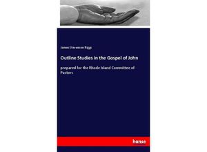 9783337381592 - Outline Studies in the Gospel of John - James Stevenson Riggs Kartoniert (TB)