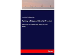 9783337382094 - Running a Thousand Miles for Freedom - S S Schoff William Craft Kartoniert (TB)