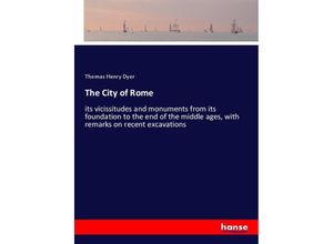 9783337382537 - The City of Rome - Thomas Henry Dyer Kartoniert (TB)