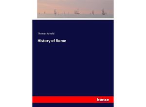 9783337382674 - History of Rome - Thomas Arnold Kartoniert (TB)