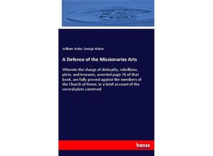 9783337383930 - A Defence of the Missionaries Arts - William Wake George Hickes Kartoniert (TB)