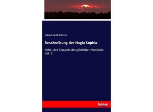 9783337384487 - Beschreibung der Hagia Sophia - Johann Jacob Kreutzer Kartoniert (TB)