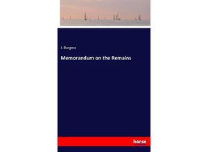 9783337385460 - Memorandum on the Remains - J Burgess Kartoniert (TB)