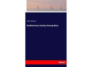 9783337387709 - Rudimentary Society Among Boys - John Johnson Kartoniert (TB)