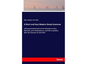 9783337387747 - A Short and Easy Modern Greek Grammar - Mary Gardner Karl Wied Kartoniert (TB)