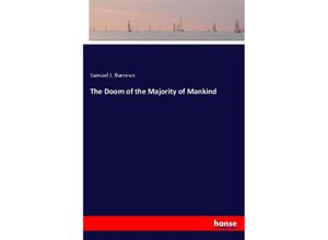 9783337387914 - The Doom of the Majority of Mankind - Samuel J Barrows Kartoniert (TB)