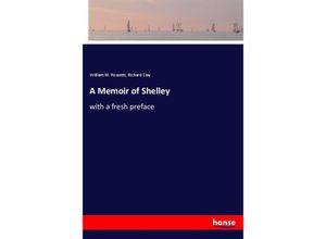 9783337388133 - A Memoir of Shelley - William M Rossetti Richard Clay Kartoniert (TB)