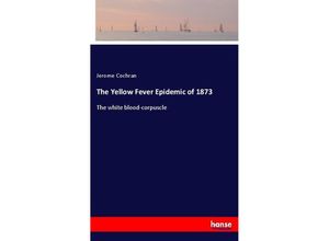 9783337390761 - The Yellow Fever Epidemic of 1873 - Jerome Cochran Kartoniert (TB)