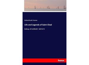 9783337391218 - Life and Legends of Saint Chad - Richard Hyett Warner Kartoniert (TB)