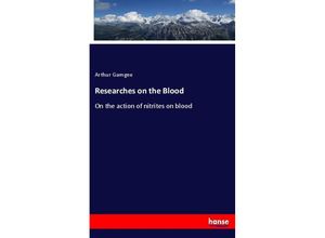 9783337391249 - Researches on the Blood - Arthur Gamgee Kartoniert (TB)