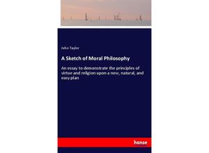 9783337392369 - A Sketch of Moral Philosophy - John Taylor Kartoniert (TB)