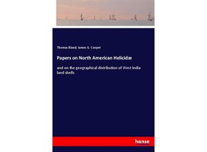 9783337392499 - Papers on North American Helicidæ - Thomas Bland James G Cooper Kartoniert (TB)