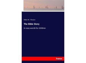 9783337392727 - The Bible Story - Helen W Pierson Kartoniert (TB)