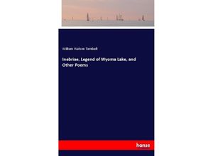 9783337393359 - Inebriae Legend of Wyoma Lake and Other Poems - William Watson Turnbull Kartoniert (TB)