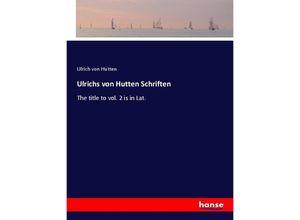 9783337394455 - Ulrichs von Hutten Schriften - Ulrich von Hutten Kartoniert (TB)