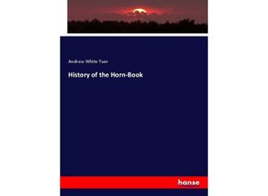 9783337395339 - History of the Horn-Book - Andrew White Tuer Kartoniert (TB)