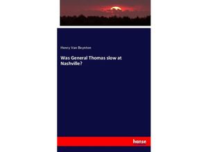 9783337395780 - Was General Thomas slow at Nashville? - Henry Van Boynton Kartoniert (TB)