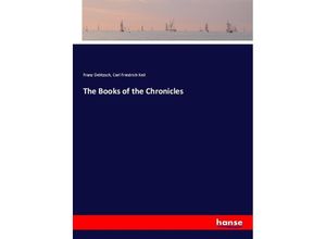 9783337396091 - The Books of the Chronicles - Franz Delitzsch Carl Friedrich Keil Kartoniert (TB)