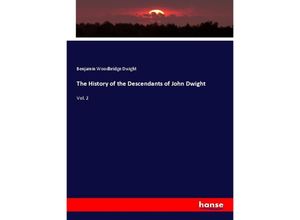 9783337397272 - The History of the Descendants of John Dwight - Benjamin Woodbridge Dwight Kartoniert (TB)