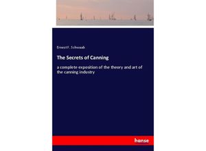 9783337399603 - The Secrets of Canning - Ernest F Schwaab Kartoniert (TB)