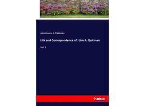 9783337399894 - Life and Correspondence of John A Quitman - John Francis H Claiborne Kartoniert (TB)