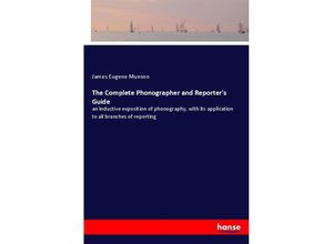 9783337399948 - The Complete Phonographer and Reporters Guide - James Eugene Munson Kartoniert (TB)