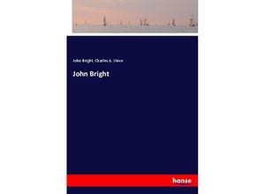 9783337400071 - John Bright - John Bright Charles A Vince Kartoniert (TB)