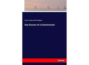 9783337402341 - Day Dreams of a Schoolmaster Kartoniert (TB)