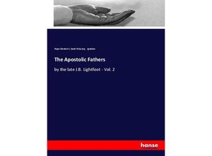 9783337402358 - The Apostolic Fathers - Pope Clement I Saint Polycarp Ignatius Kartoniert (TB)