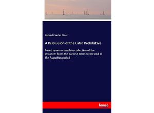 9783337402440 - A Discussion of the Latin Prohibitive - Herbert Charles Elmer Kartoniert (TB)