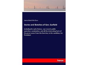 9783337402518 - Stories and Sketches of Gen Garfield - James Baird McClure Kartoniert (TB)