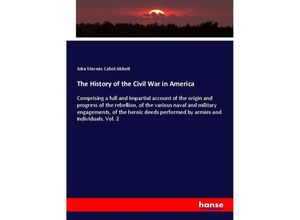 9783337402662 - The History of the Civil War in America - John Stevens Cabot Abbott Kartoniert (TB)