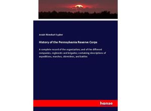 9783337402761 - History of the Pennsylvania Reserve Corps - Josiah Rhinehart Sypher Kartoniert (TB)