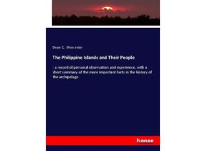 9783337402808 - The Philippine Islands and Their People - Dean C Worcester Kartoniert (TB)