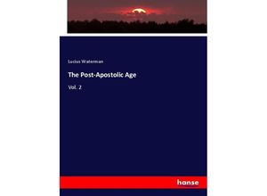 9783337403102 - The Post-Apostolic Age - Lucius Waterman Kartoniert (TB)