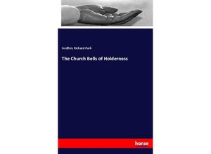 9783337403201 - The Church Bells of Holderness - Godfrey Richard Park Kartoniert (TB)